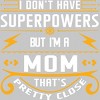 Men's Design By Humans I Don't Have Superpowers But I'm a Mom By ryona T-Shirt - image 2 of 2