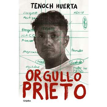 Orgullo Prieto / Brown Pride - by  Tenoch Huerta (Paperback)