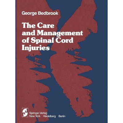 The Care and Management of Spinal Cord Injuries - by  G M Bedbrook (Paperback)
