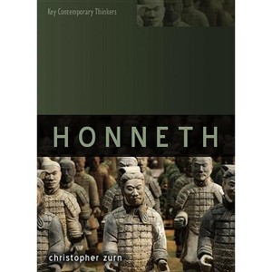 Axel Honneth - (Key Contemporary Thinkers) by  Christopher Zurn (Paperback) - 1 of 1