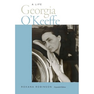 Georgia O'Keeffe - 2nd Edition by  Roxana Robinson (Paperback) - 1 of 1