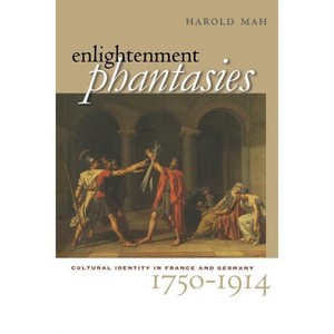 Enlightenment Phantasies - by  Harold Mah (Paperback) - 1 of 1