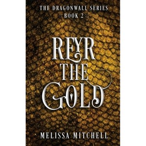 Reyr the Gold - (Dragonwall) 2nd Edition by Melissa Mitchell - 1 of 1