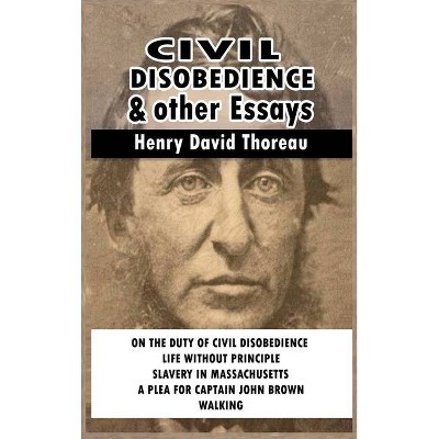 Civil Disobedience and Other Essays - by  Henry David Thoreau (Hardcover)