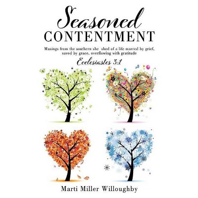 Seasoned Contentment - by  Marti Miller Willoughby (Paperback)