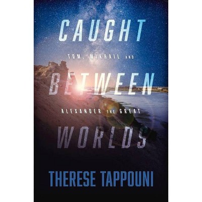  Caught Between Worlds - by  Therese Tappouni (Paperback) 