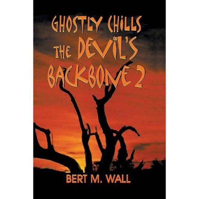 Ghostly Chills - by  Bert M Wall (Paperback)