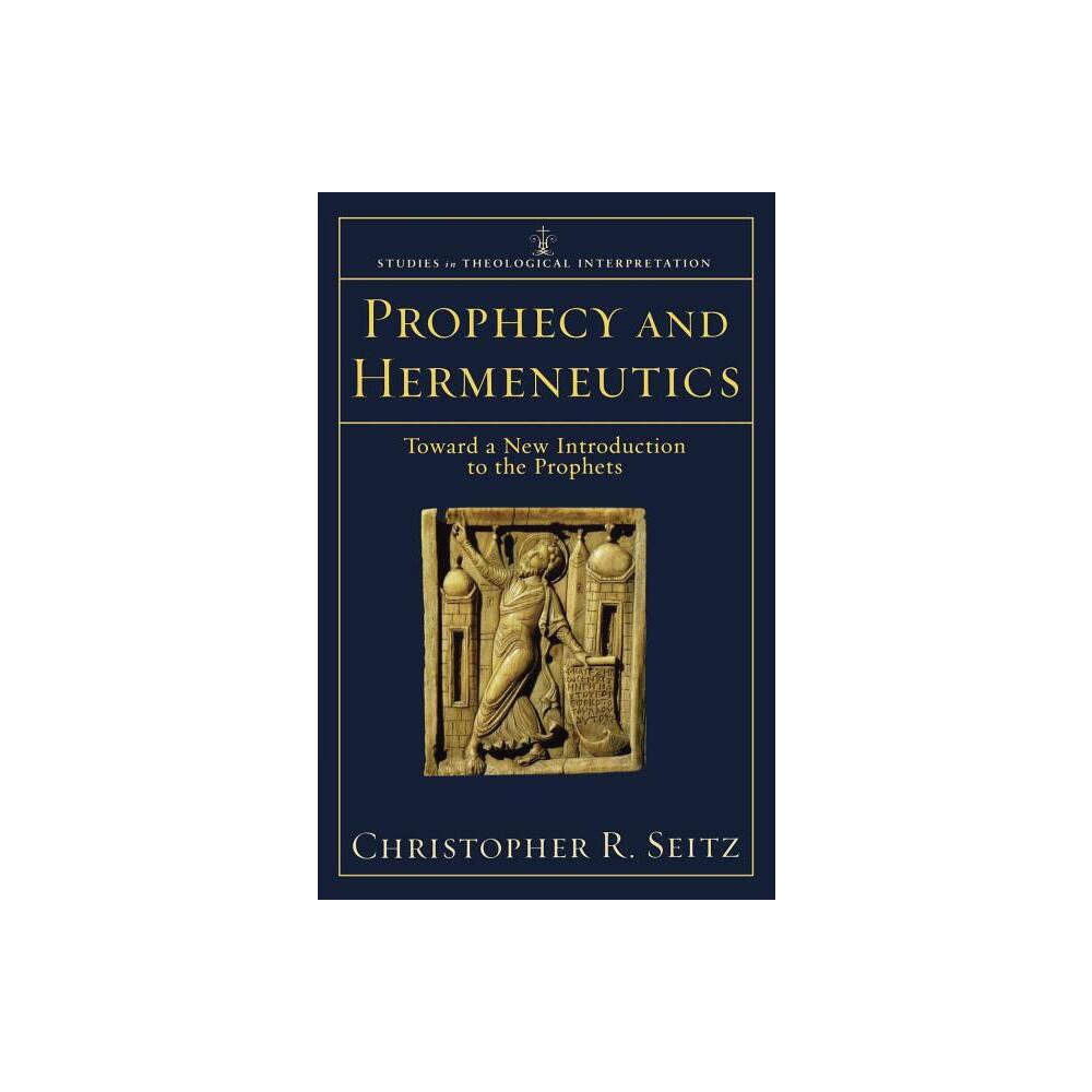 ISBN 9780801032585 product image for Prophecy and Hermeneutics - (Studies in Theological Interpretation) by Christoph | upcitemdb.com