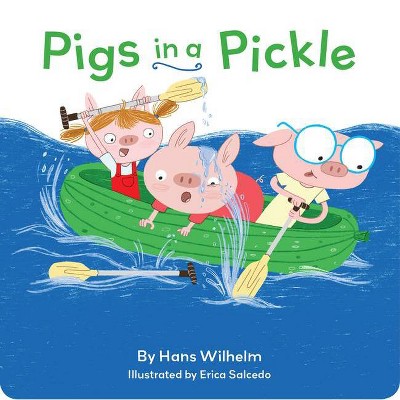 Pigs in a Pickle - by  Hans Wilhelm (Board Book)