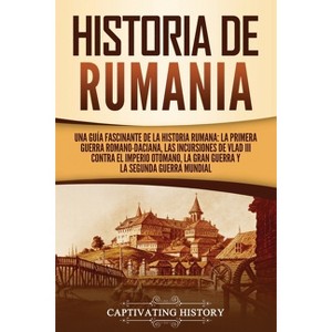 Historia de Rumania - by  Captivating History (Paperback) - 1 of 1