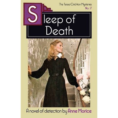 Sleep of Death - (The Tessa Crichton Mysteries) by  Anne Morice (Paperback)