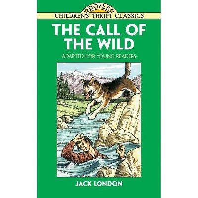 The Call of the Wild - (Dover Children's Thrift Classics) Abridged by  Jack London (Paperback)