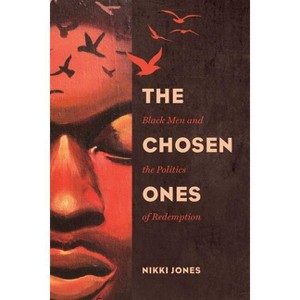 The Chosen Ones - (Gender and Justice) by  Nikki Jones (Hardcover) - 1 of 1
