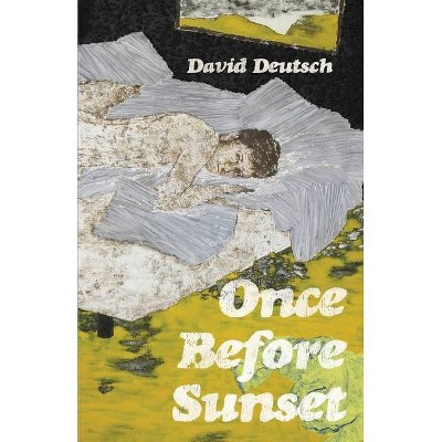 Once Before Sunset - by  David Deutsch (Paperback)