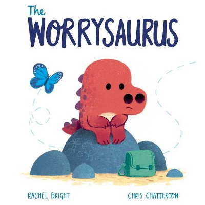 The Worrysaurus - by  Rachel Bright (Hardcover)