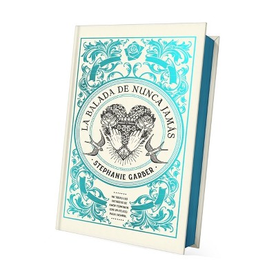 Balada de Nunca Jamás - Ed. Coleccionista - by  Stephanie Garber (Hardcover)