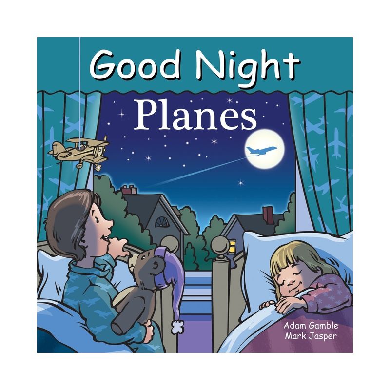 Good Night Planes - (Good Night Our World) by  Adam Gamble & Mark Jasper (Board Book), 1 of 2