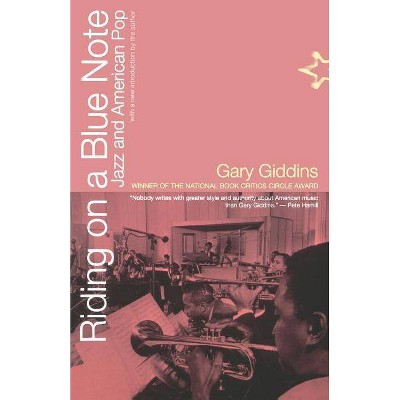 Riding on a Blue Note - by  Gary Giddins (Paperback)