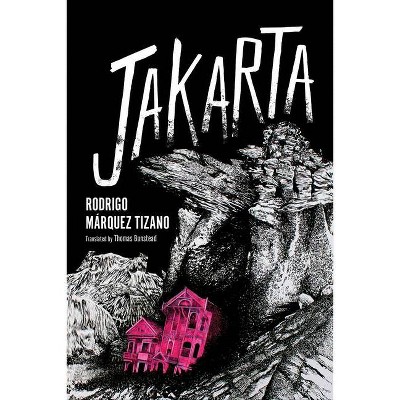 Jakarta - by  Rodrigo Márquez Tizano (Paperback)