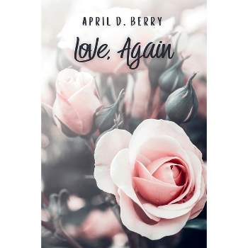 Love, Again - by  April D Berry (Paperback)