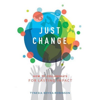 Just Change - by  Tynesia Boyea-Robinson (Paperback)