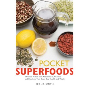 Pocket Superfoods - by  Seana Smith (Paperback) - 1 of 1