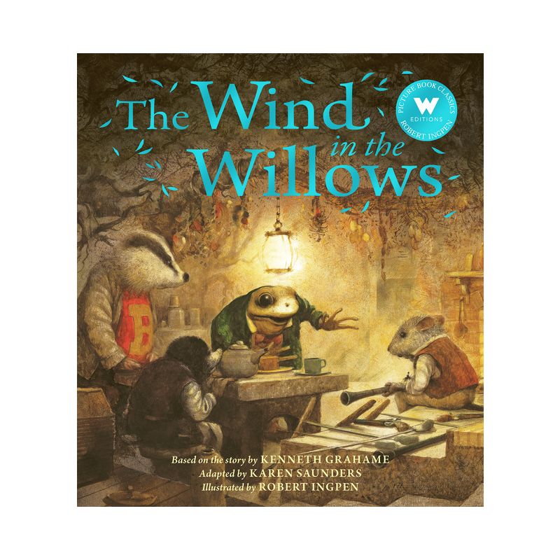 The Wind in the Willows - (Robert Ingpen Picture Book) by  Karen Saunders & Kenneth Grahame (Paperback), 1 of 2