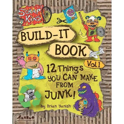 Scrap Kins Build-it Book Volume 1 - by  Brian Yanish (Paperback)