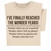 Collections Etc Ive Finally Reached The Wonder Years Funny T-Shirt - 4 of 4