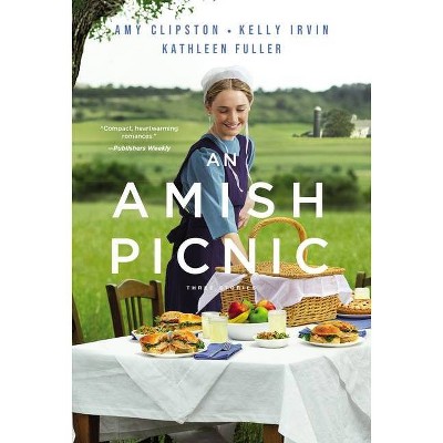 An Amish Picnic - by  Amy Clipston & Kelly Irvin & Kathleen Fuller (Paperback)