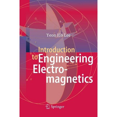 Introduction to Engineering Electromagnetics - by  Yeon Ho Lee (Paperback)