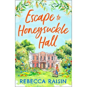 Escape to Honeysuckle Hall - by  Rebecca Raisin (Paperback) - 1 of 1