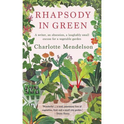 Rhapsody in Green - by  Charlotte Mendelson (Paperback)