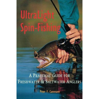  Ultralight Spin Fishing - (Fishing How-To) by  Peter F Cammann (Paperback) 