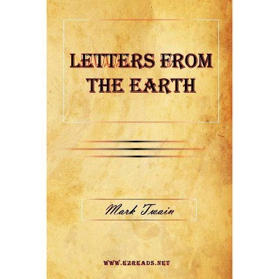 Letters From The Earth - by  Mark Twain (Paperback)