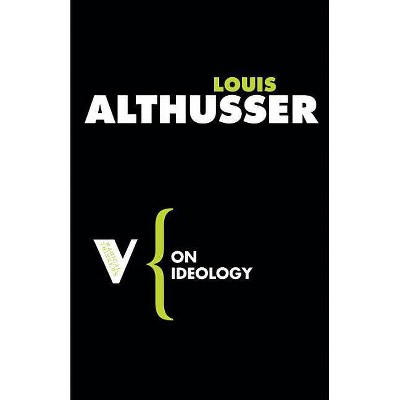  On Ideology - (Radical Thinkers) by  Louis Althusser (Paperback) 