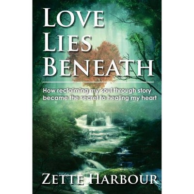 Love Lies Beneath - by  Zette Harbour (Paperback)