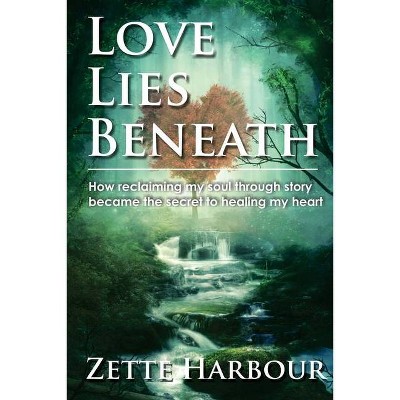 Love Lies Beneath - by  Zette Harbour (Paperback)