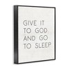 Stupell Industries Give it to God and Sleep Framed Giclee Art, Black, 16" x 20" - 2 of 4