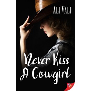 Never Kiss a Cowgirl - by  Ali Vali (Paperback) - 1 of 1