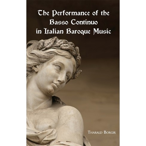 The Performance Of The Basso Continuo In Italian Baroque Music ...