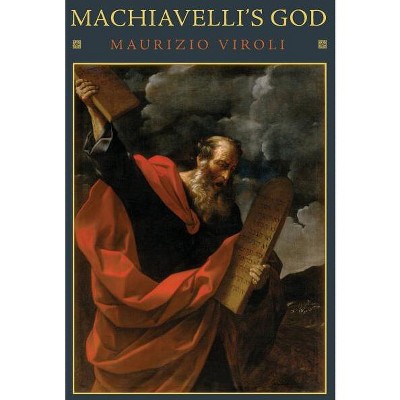 Machiavelli's God - by  Maurizio Viroli (Paperback)