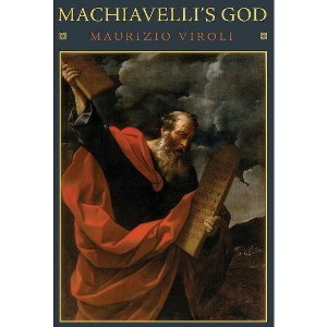 Machiavelli's God - by  Maurizio Viroli (Paperback) - 1 of 1