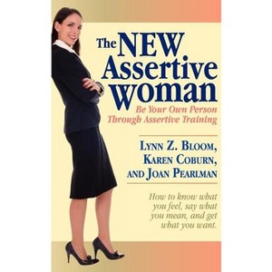 The New Assertive Woman - by  Lynn Z Bloom & Karen Coburn & Joan Pearlman (Paperback) - 1 of 1