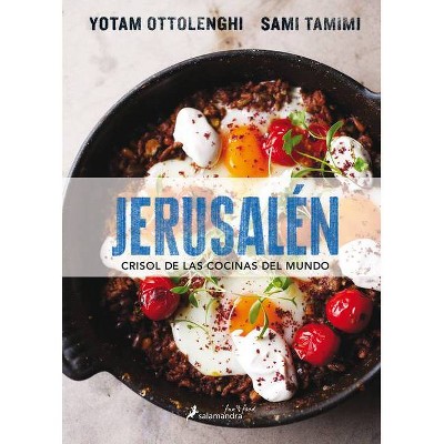 Jerusalén Crisol de Las Cocinas del Mundo/ Jerusalem - by  Sami Tamimi & Yotam Ottolenghi (Hardcover)