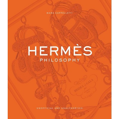 Hermés Philosophy - (Luxury Philosophy) (Hardcover)