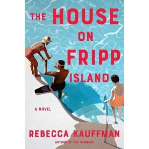 The House on Fripp Island - by Rebecca Kauffman (Paperback) - 1 of 1