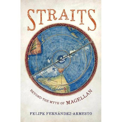 Straits - by  Felipe Fernandez-Armesto (Hardcover)