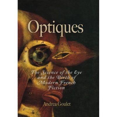 Optiques - (Critical Authors and Issues) by  Andrea Goulet (Hardcover)