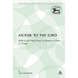 Ascribe to the Lord - (Library of Hebrew Bible/Old Testament Studies) by  Lyle Eslinger (Paperback) - 1 of 1